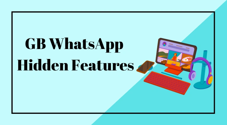 GB WhatsApp Tutorial: Learn How to Use All Its Hidden Features